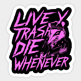 Possum Live Trashy Die Whenever Shirt, Funny Opossum Meme Sticker